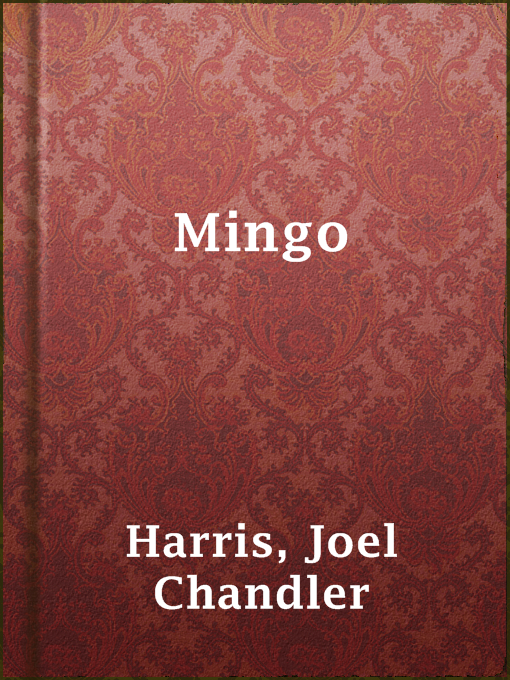 Title details for Mingo by Joel Chandler Harris - Available